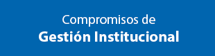 Compromisos de gestión institucional